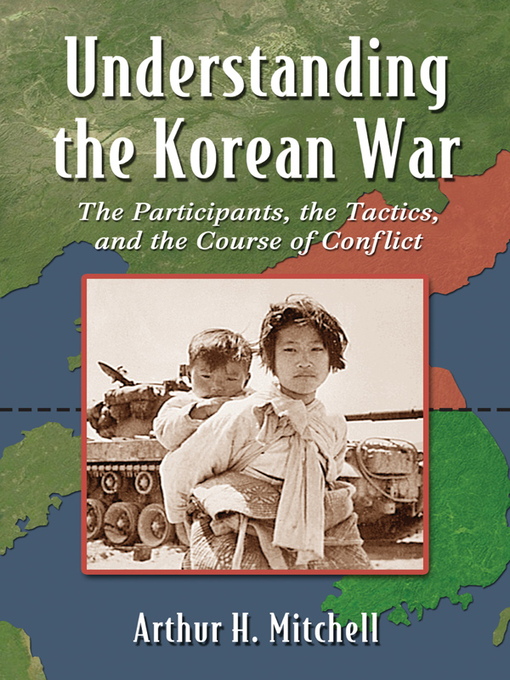 Title details for Understanding the Korean War by Arthur H. Mitchell - Available